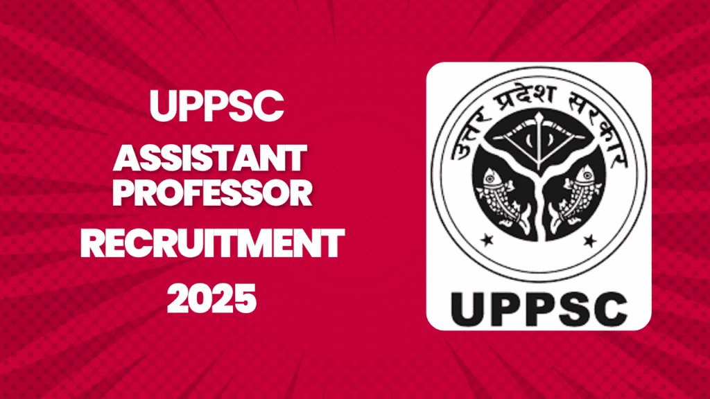 UPPSC Assistant Professor Recruitment 2025 6 UPPSC Assistant Professor Recruitment 2025